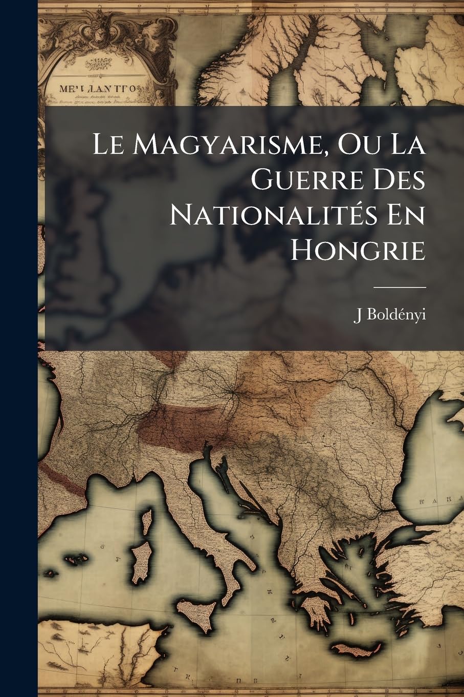 Le Magyarisme, Ou La Guerre Des Nationalités En Hongrie book