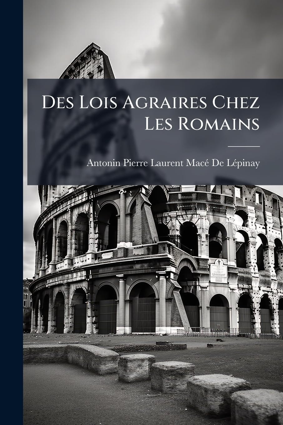 Des Lois Agraires Chez Les Romains book
