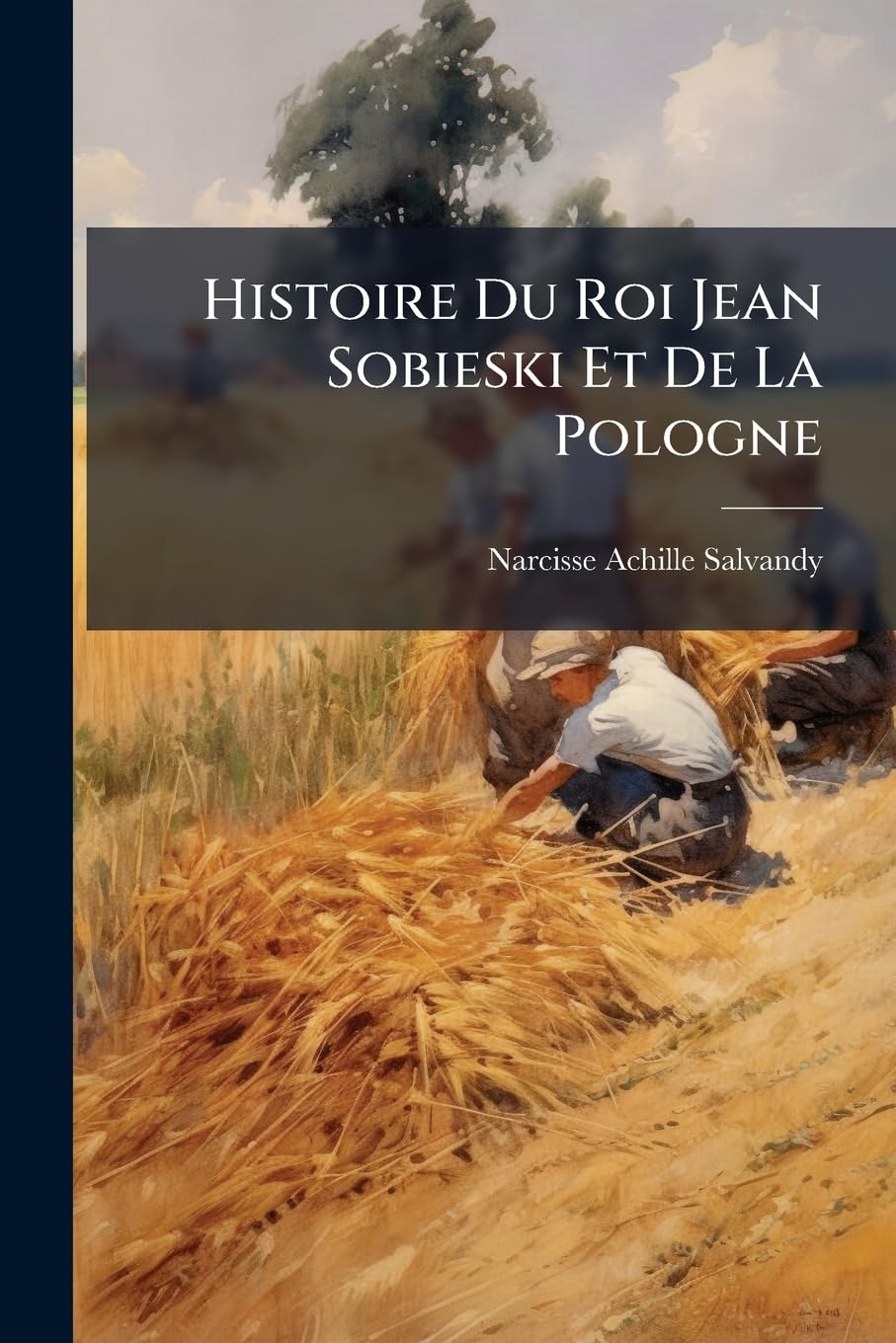 Histoire Du Roi Jean Sobieski Et De La Pologne book