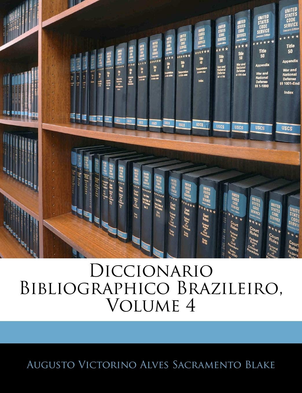 Diccionario Bibliographico Brazileiro, Volume 4 Politics & History