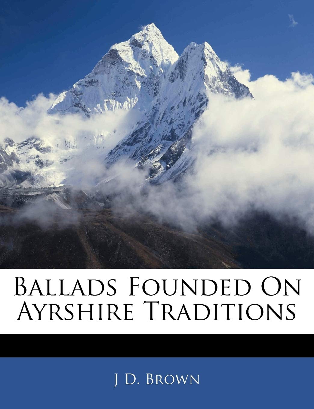 Ballads Founded on Ayrshire Traditions Politics & History