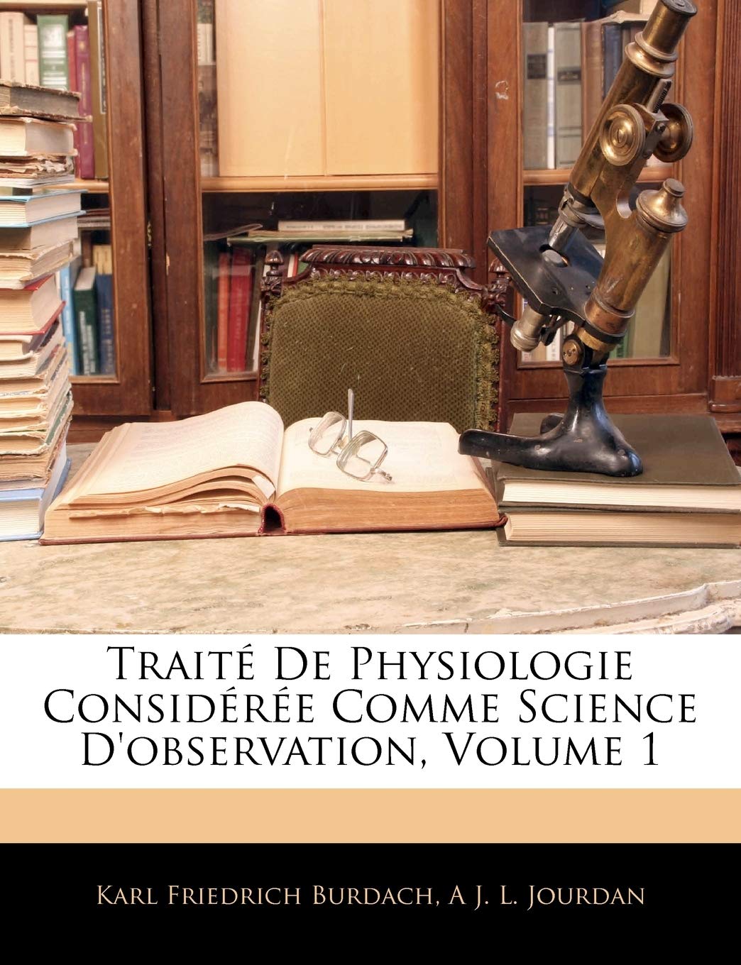 Traite de Physiologie Consideree Comme Science D'Observation, Volume 1 book