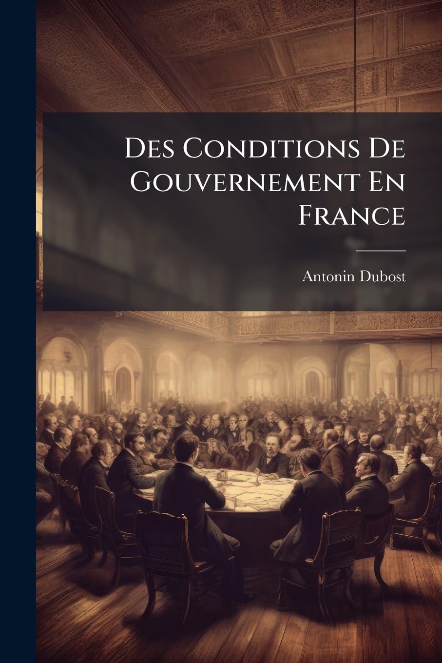 Des Conditions De Gouvernement En France book