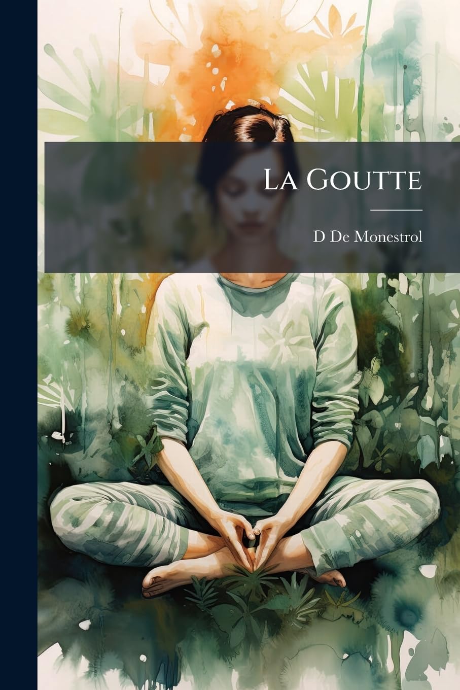La Goutte: Mémoire Sur Les Causes Des Maladien Goutteuses Et Sur Leur Traitement Par La Méthode Homoeopathique book