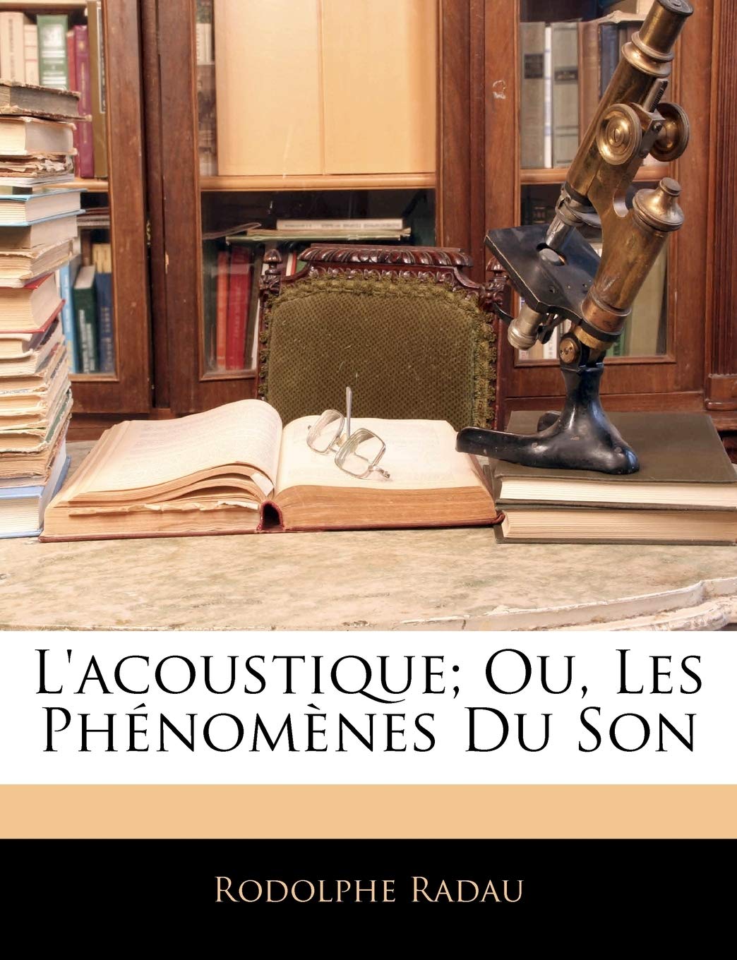 L'Acoustique; Ou, Les Phénomènes Du Son book