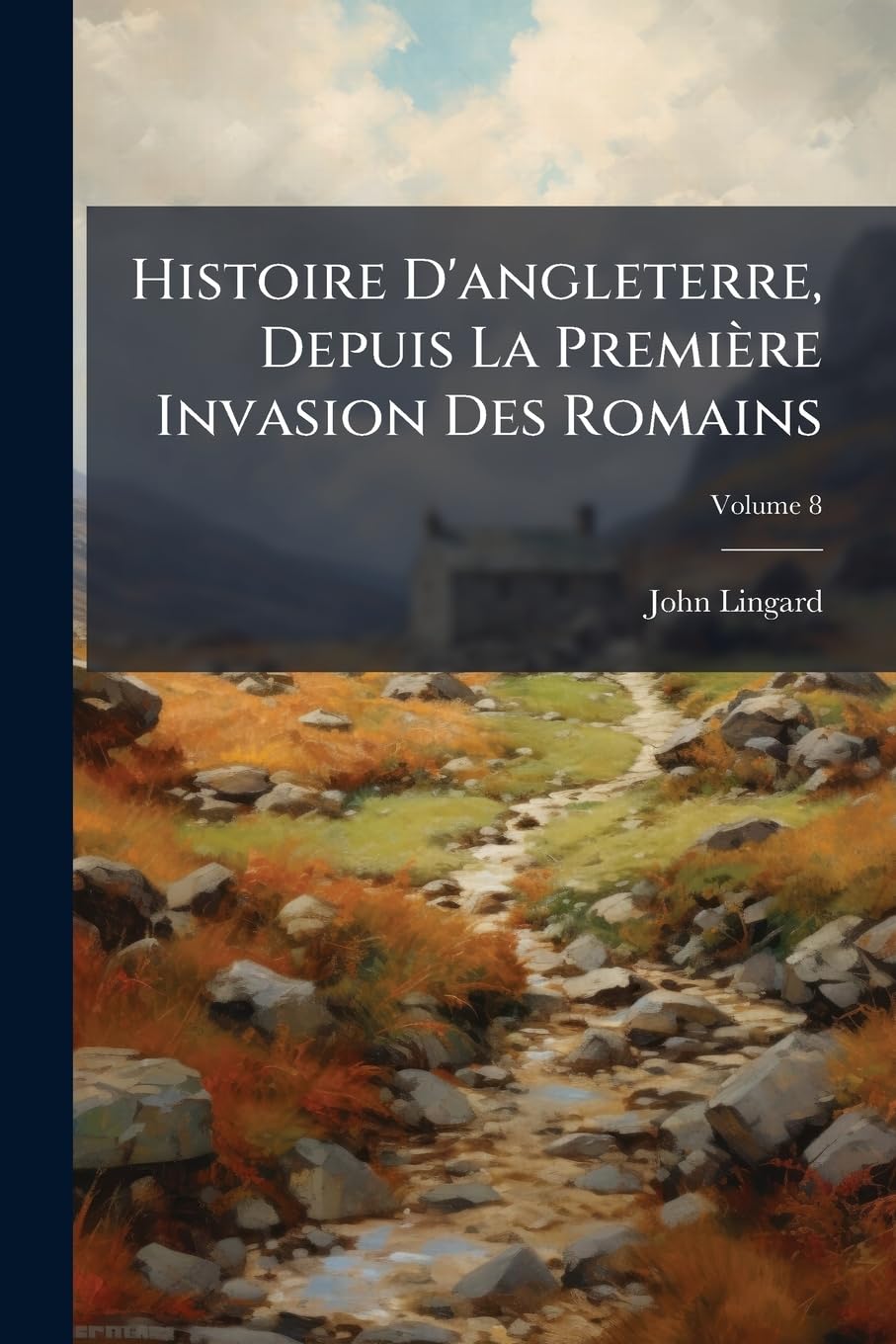 Histoire D'angleterre, Depuis La Première Invasion Des Romains, Volume 8 book
