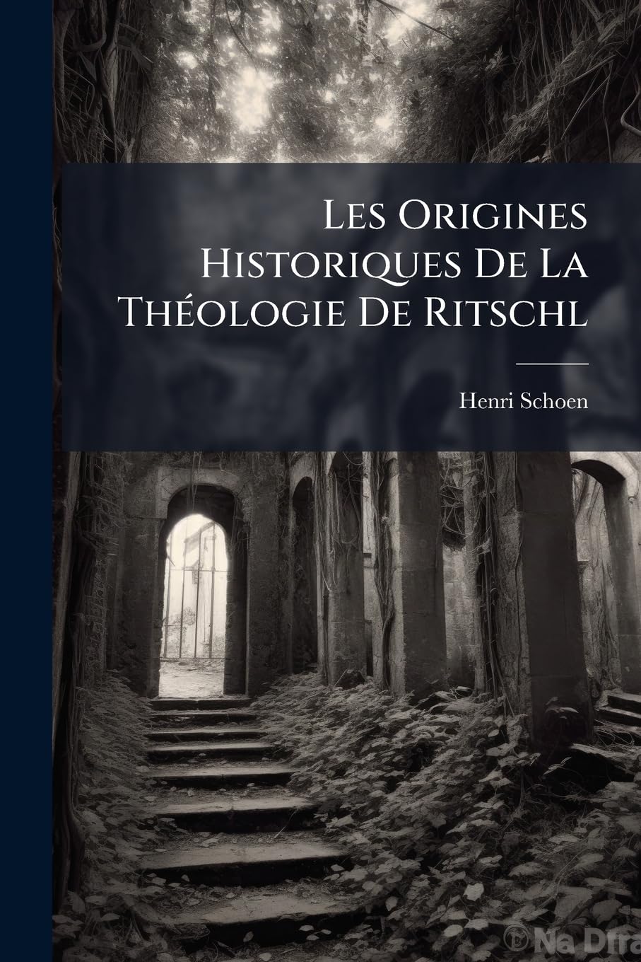 Les Origines Historiques de la Théologie de Ritschl book