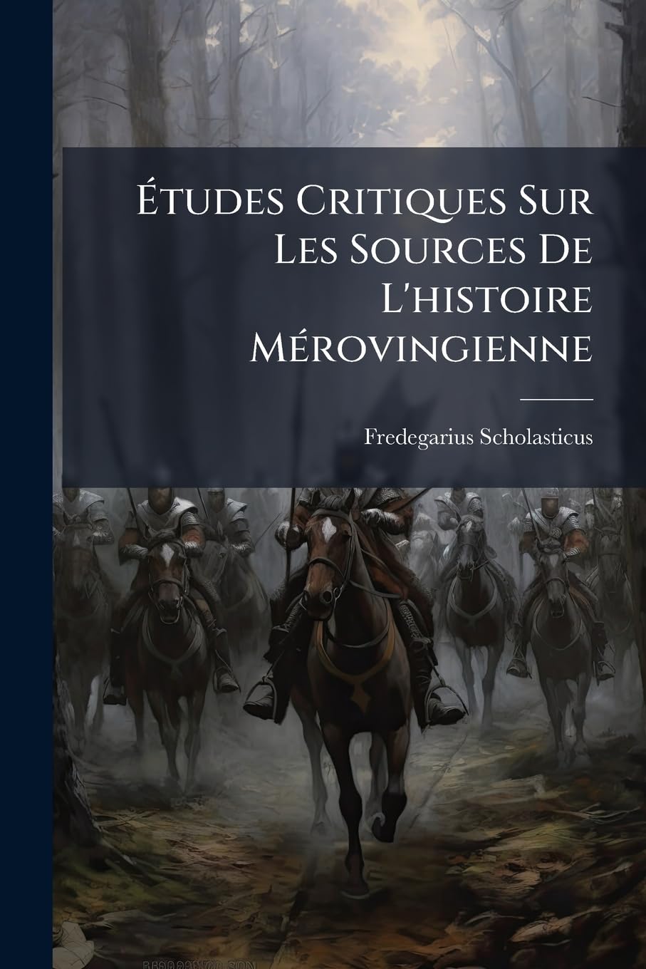 Études Critiques Sur Les Sources De L'histoire Mérovingienne book