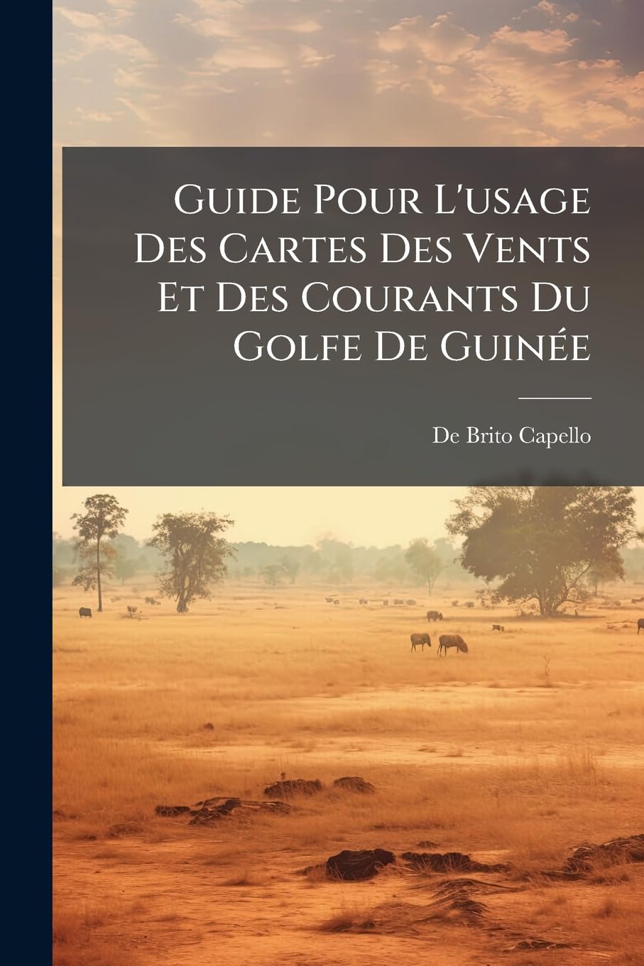 Guide Pour l'Usage Des Cartes Des Vents Et Des Courants Du Golfe de Guinée book