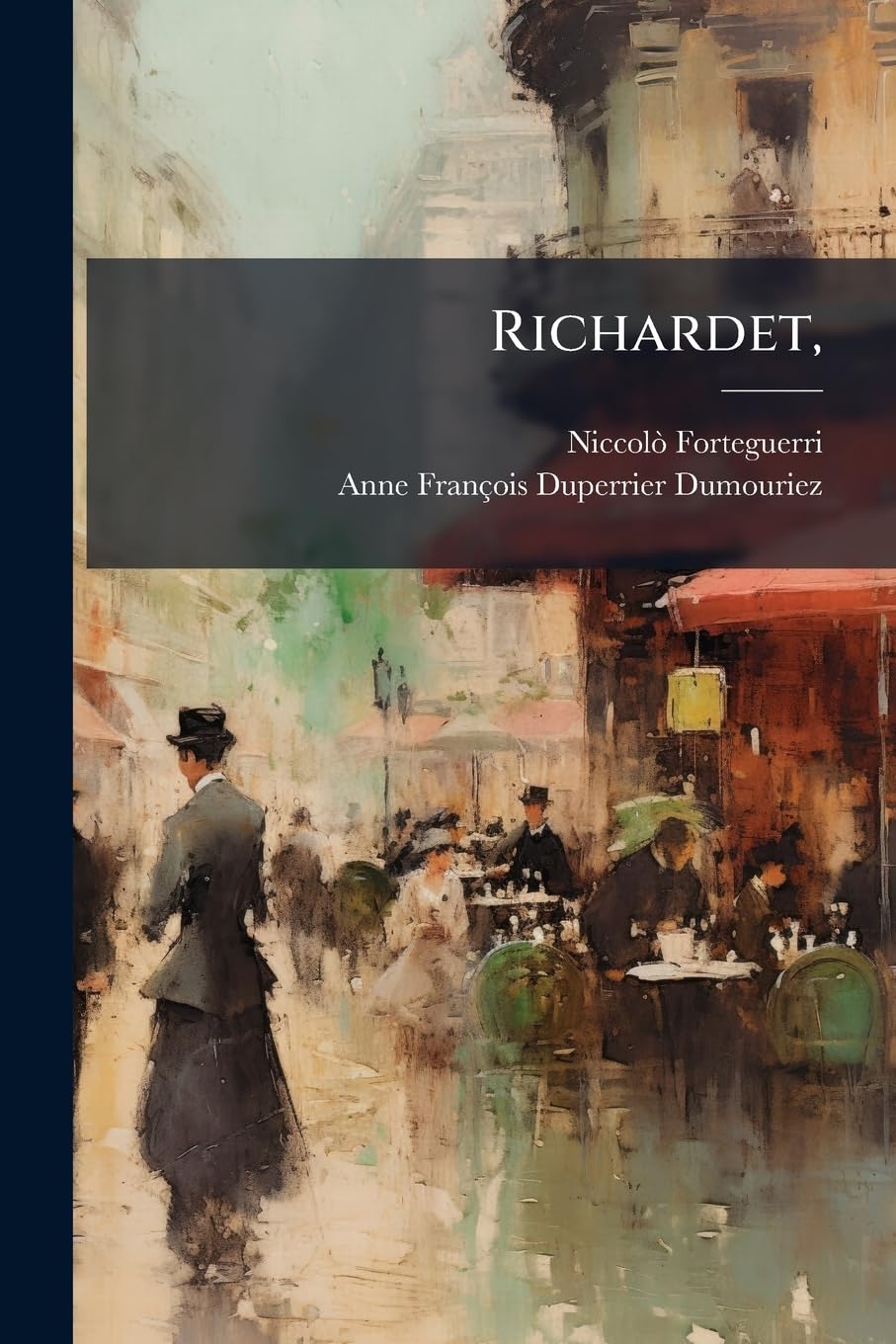 Richardet,: Poëme Dans Le Genre Bernesque, Imité De L'italien book