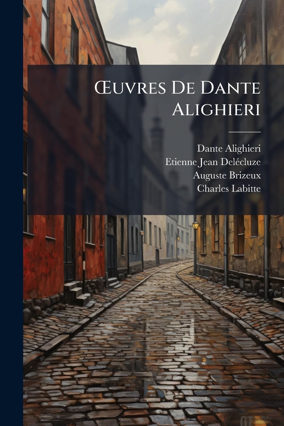 OEuvres De Dante Alighieri: La Divine Comédie book