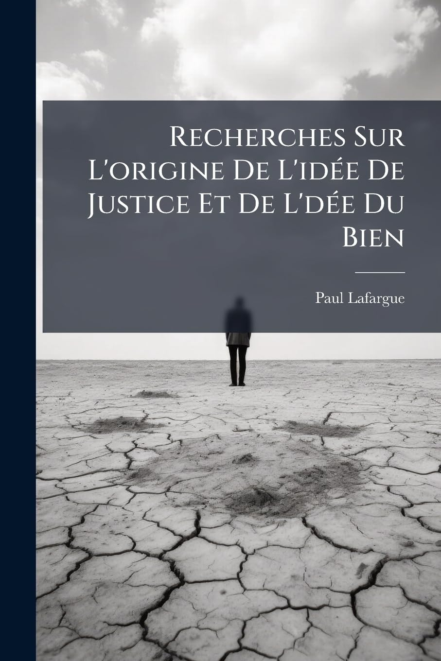 Recherches Sur L'origine De L'idée De Justice Et De L'dée Du Bien book