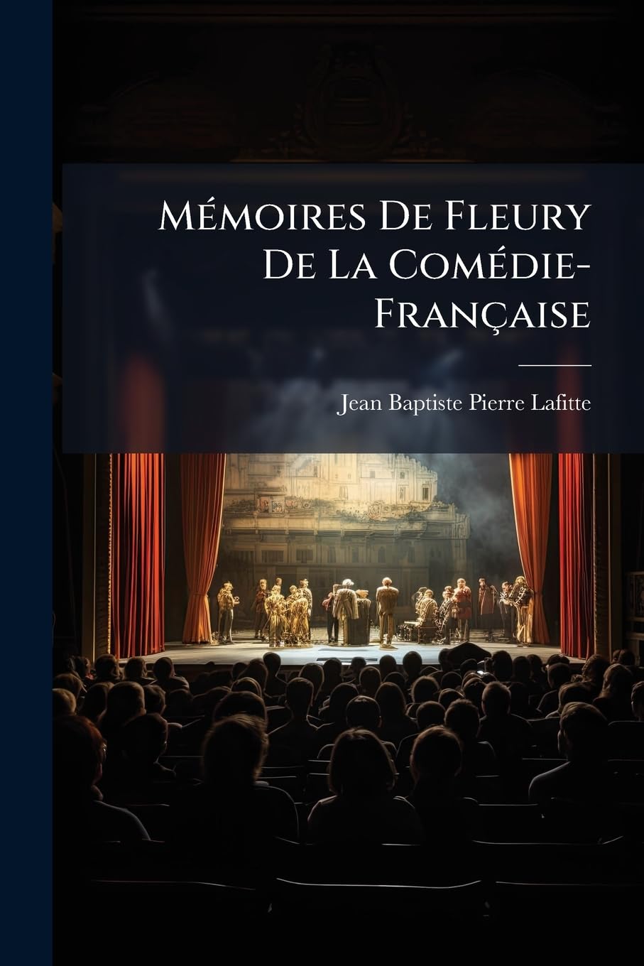 Memoires de Fleury de La Comedie-Francaisee: Seconde Serie, 1789-1820 book