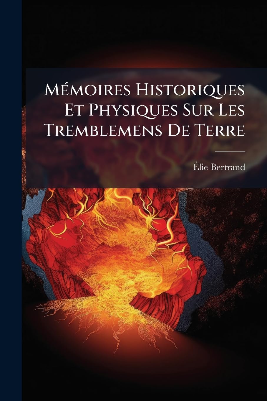 Mémoires Historiques Et Physiques Sur Les Tremblemens De Terre book