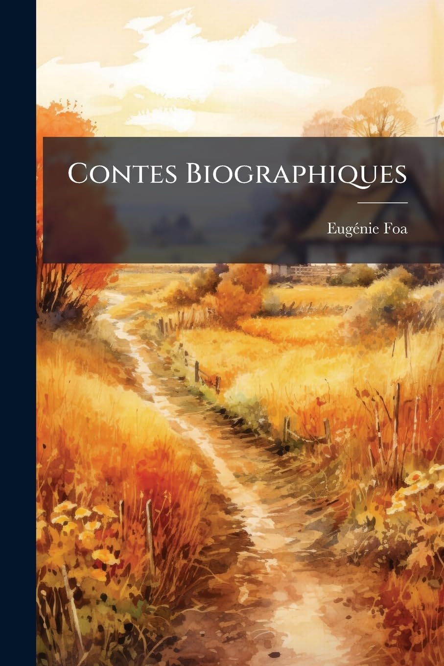 Contes Biographiques: Par Mme. Eugénie Foa. Avec Vocabulaire book