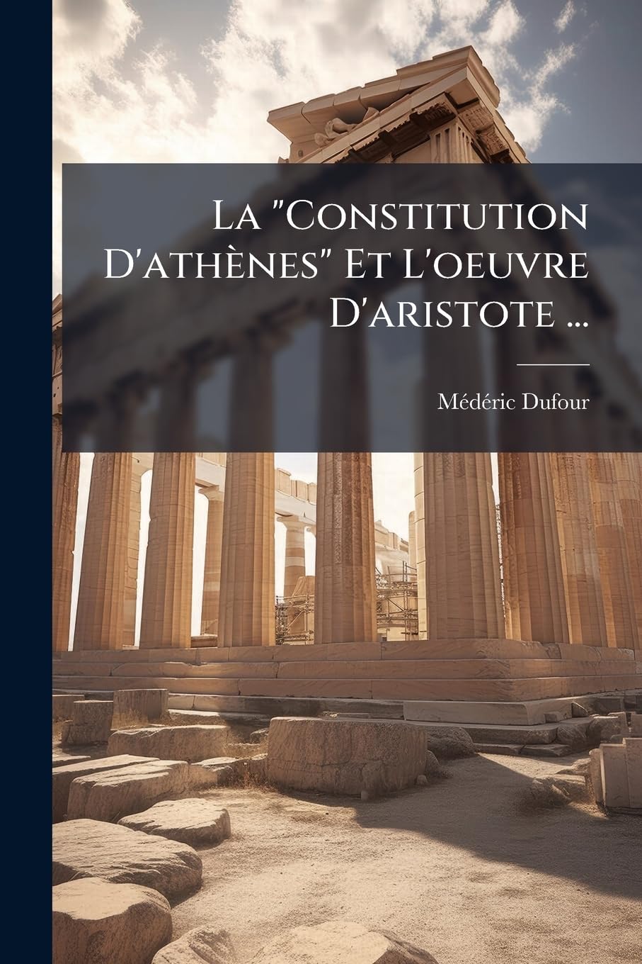 La Constitution D'athènes Et L'oeuvre D'aristote ... book