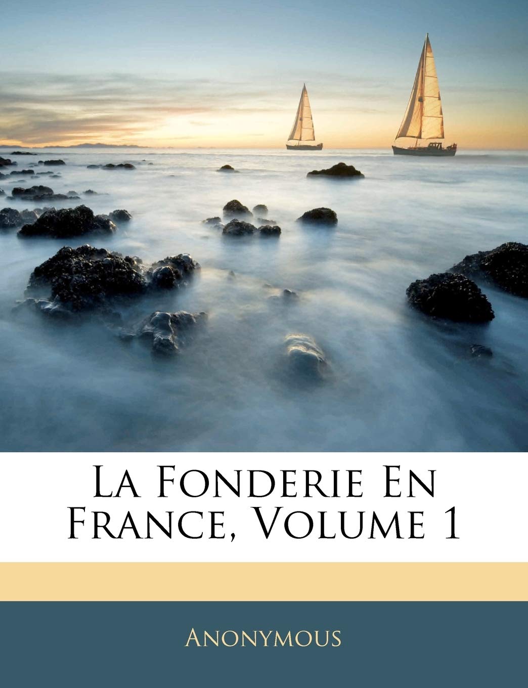 La Fonderie En France, Volume 1 book