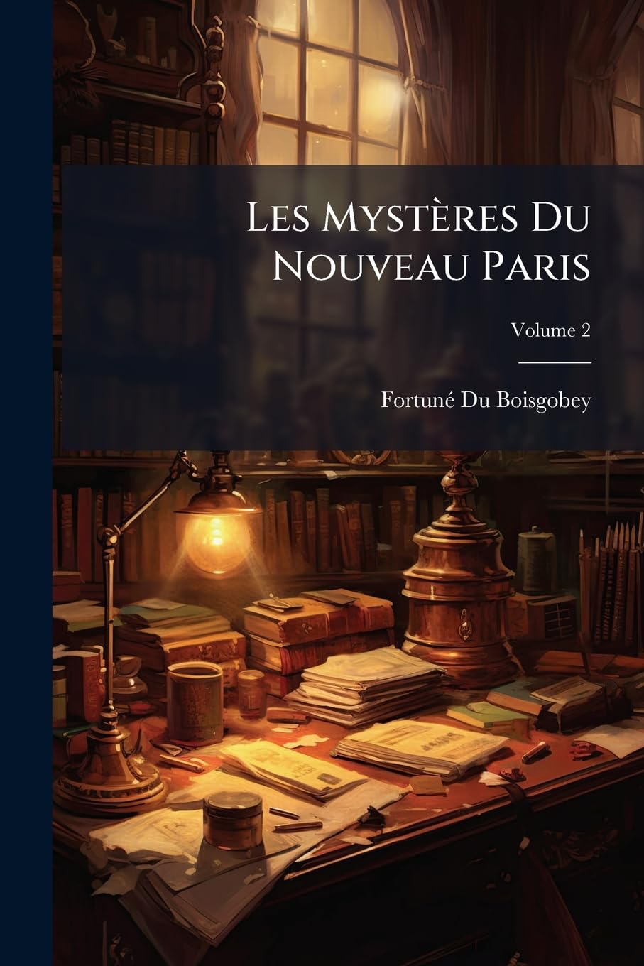 Les Mystres Du Nouveau Paris, Volume 2 book