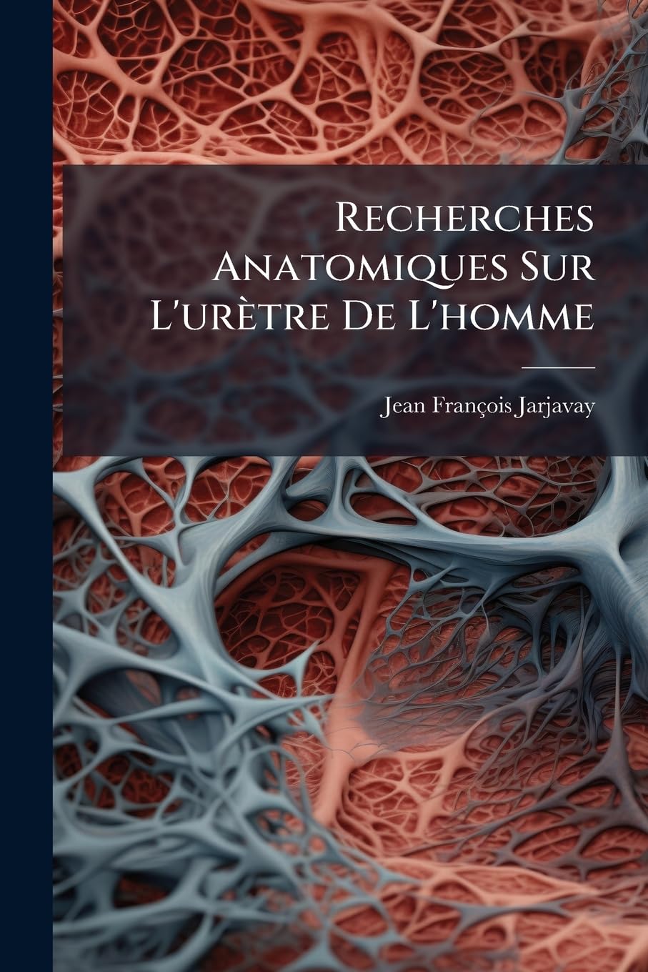 Recherches Anatomiques Sur L'urètre De L'homme book