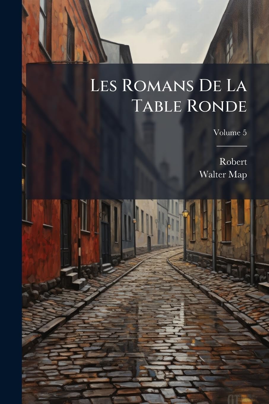 Les Romans de La Table Ronde, Volume 5 book