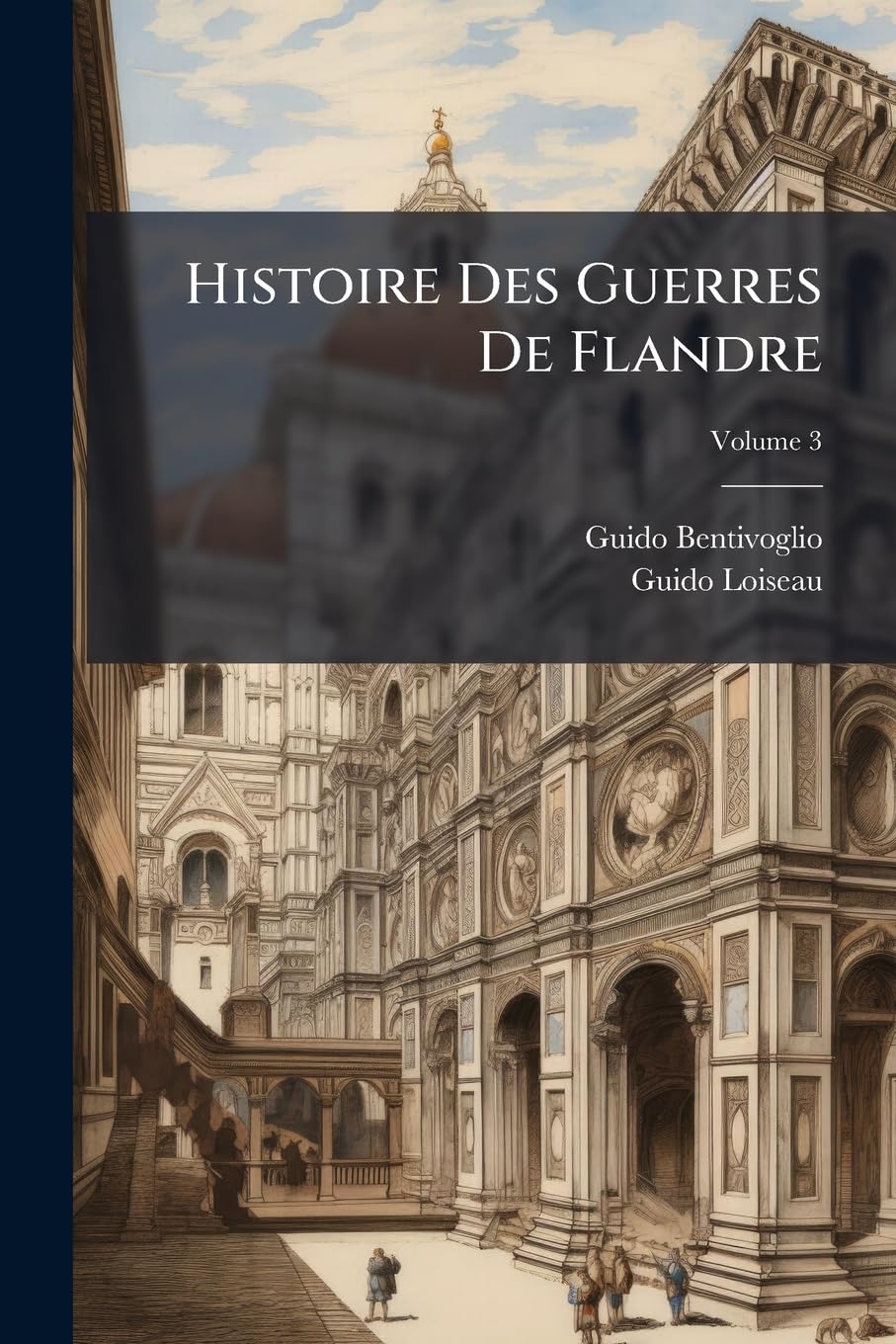 Histoire Des Guerres De Flandre, Volume 3 book