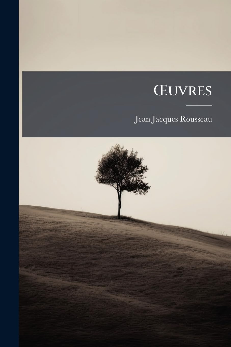 OEuvres: Quatre Lettres À M. Le Président De Malesherbes. Les Rêveries Du Promeneur Solitaire. Rousseau Juge De Jean-Jacques book