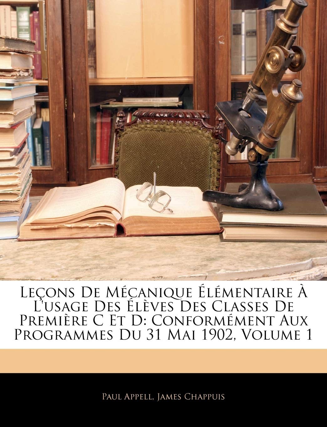 Leçons de Mécanique Élémentaire À l'Usage Des Élèves Des Classes de Première C Et D: Conformément Aux Programmes Du 31 Mai 1902, Volume 1 book