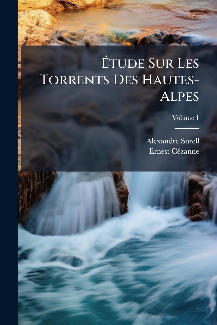 Étude Sur Les Torrents Des Hautes-Alpes, Volume 1 book