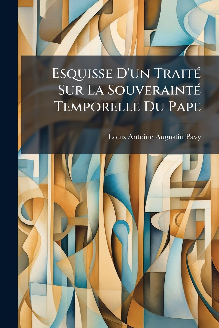 Esquisse D'un Traité Sur La Souverainté Temporelle Du Pape book