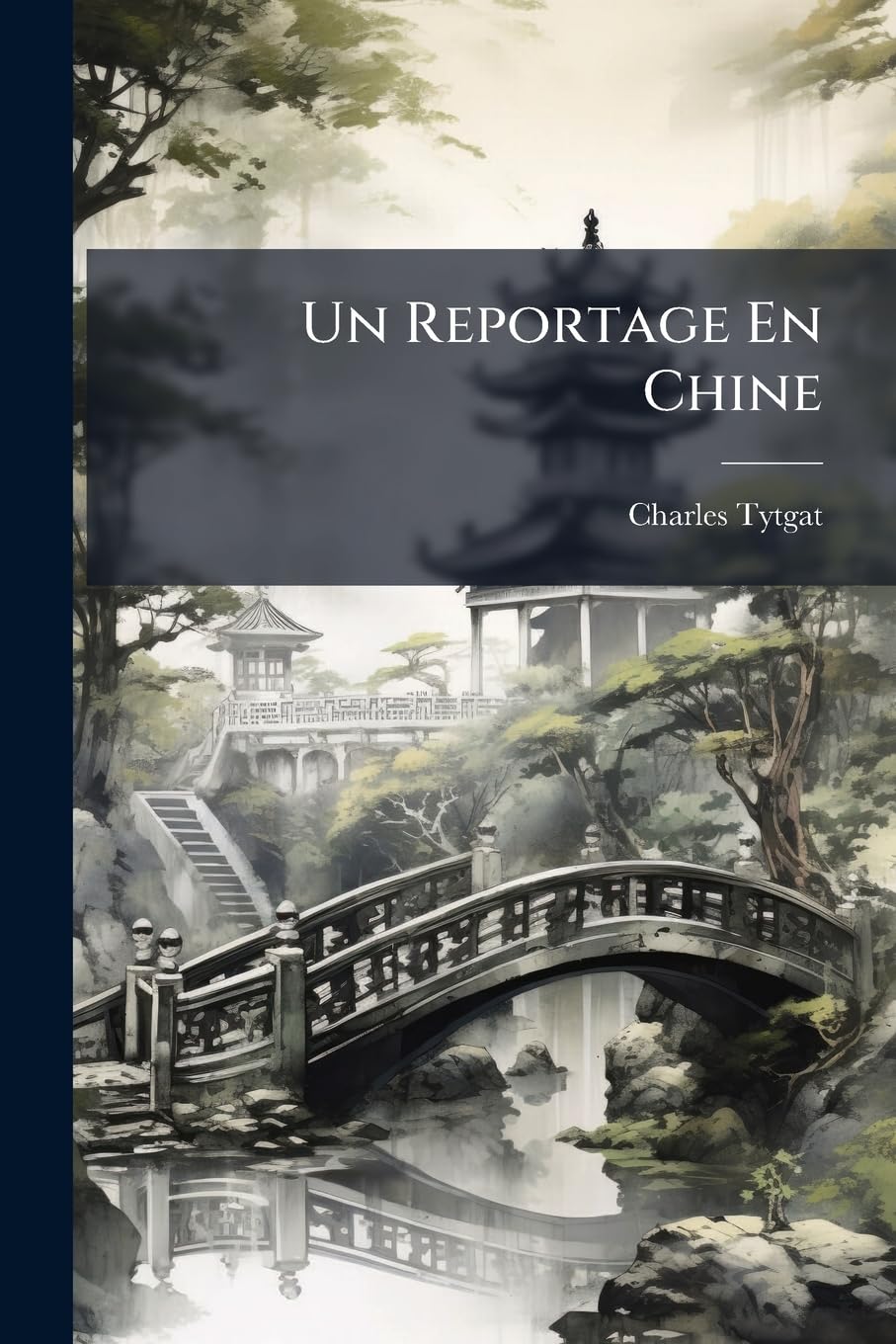 Un Reportage En Chine: Le Tour Du Monde Par Le Transsibérien book