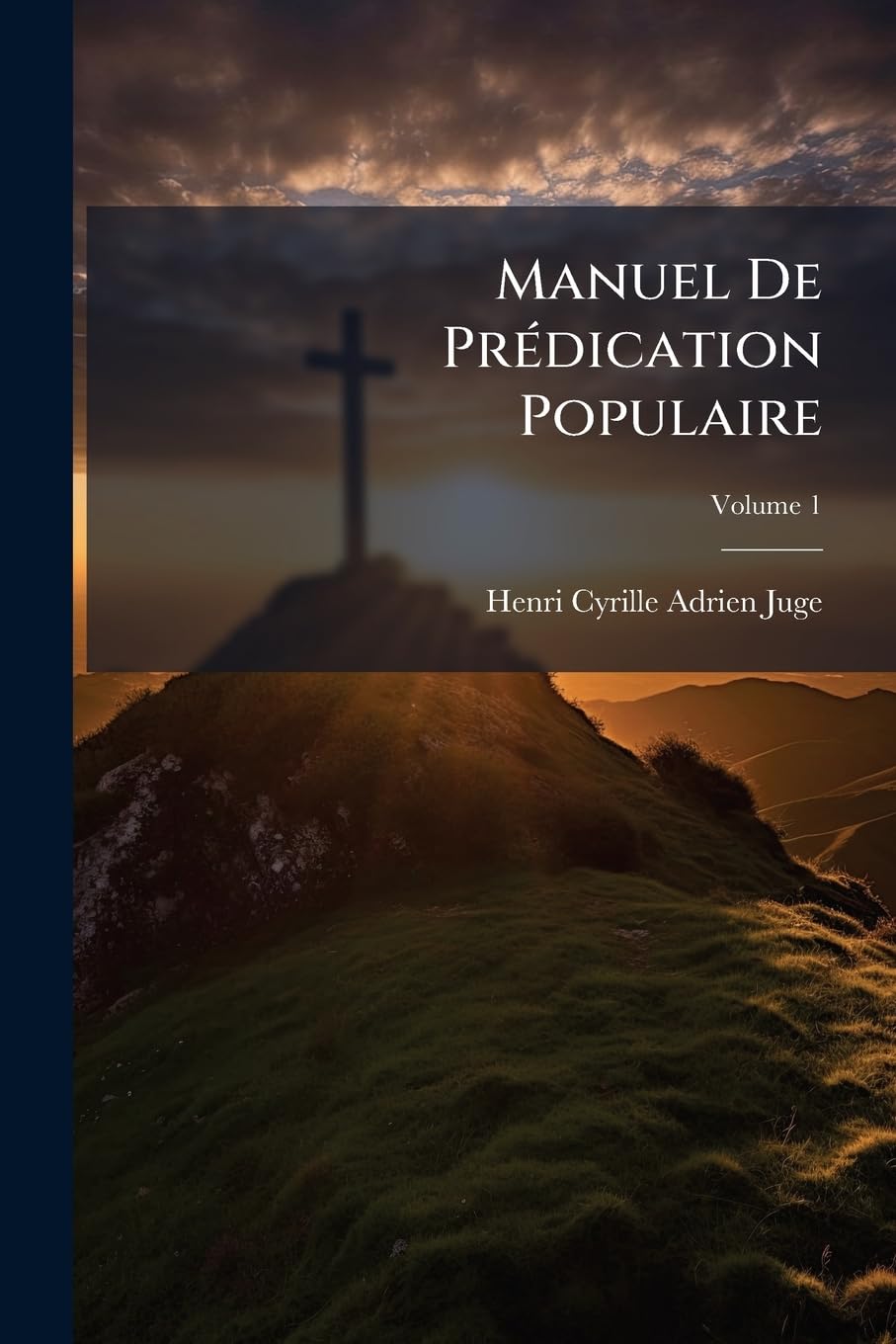 Manuel De Prédication Populaire, Volume 1 book