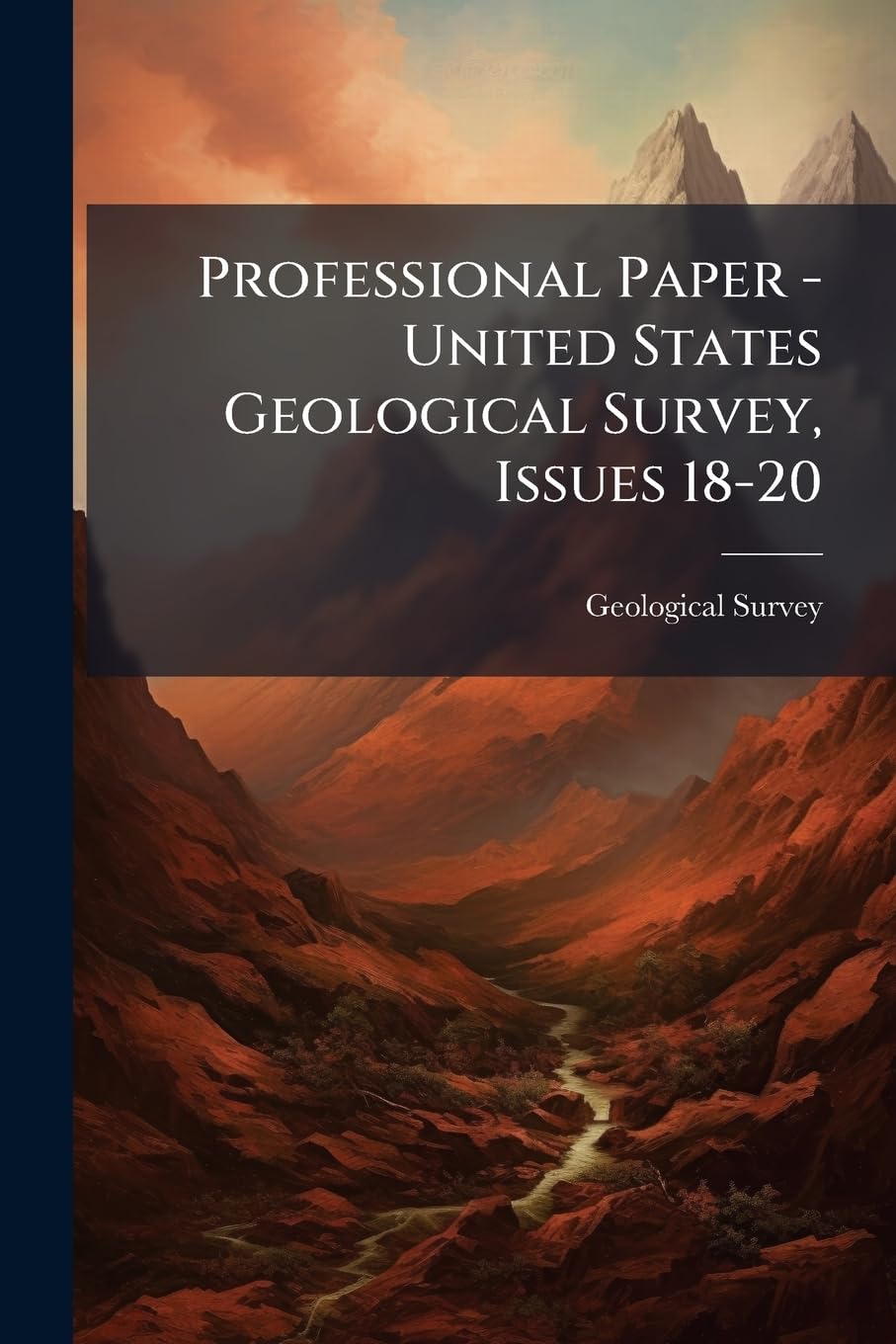 Professional Paper - United States Geological Survey, Issues 18-20 Business & Technology