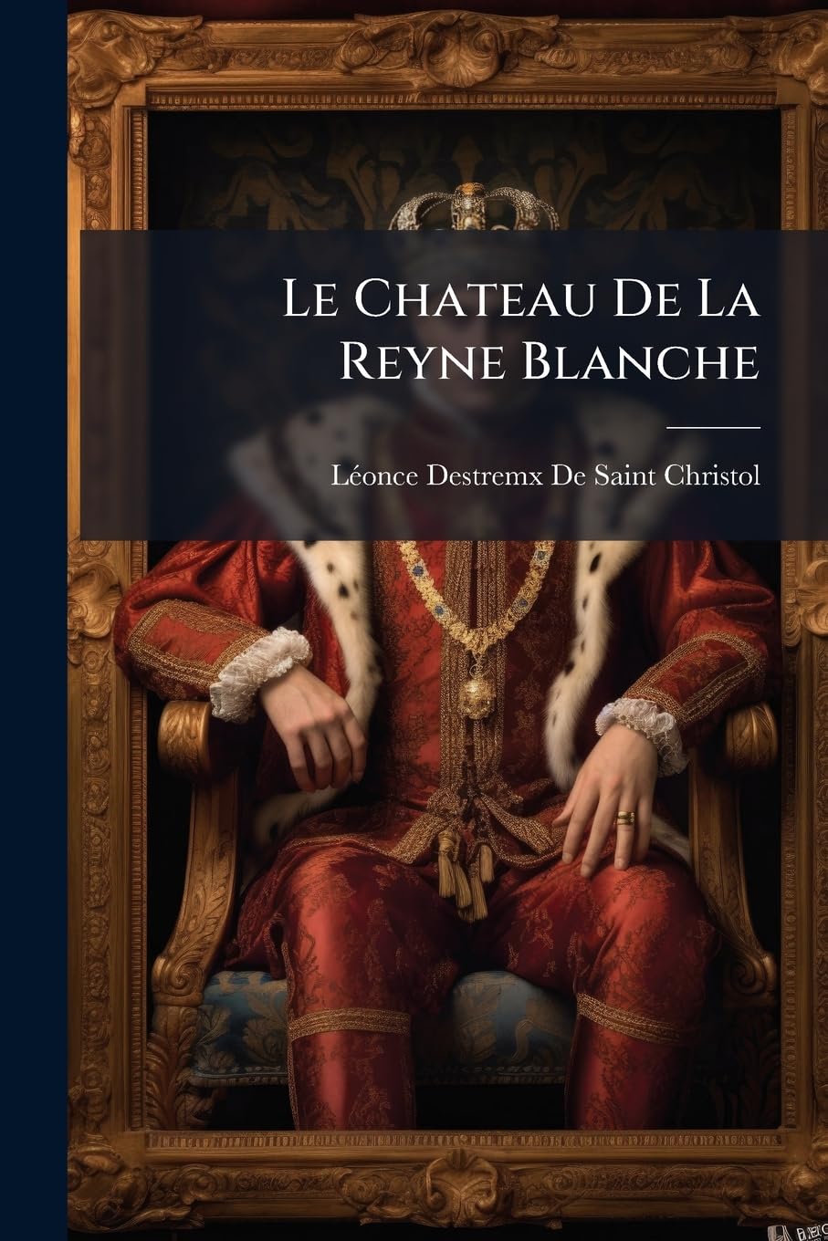 Le Chateau De La Reyne Blanche book