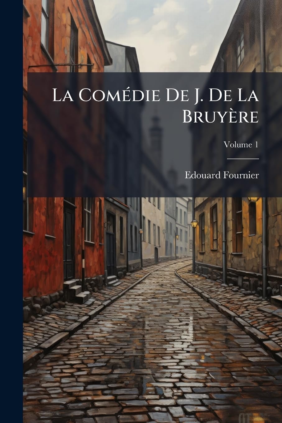 La Comédie De J. De La Bruyère; Volume 1 book