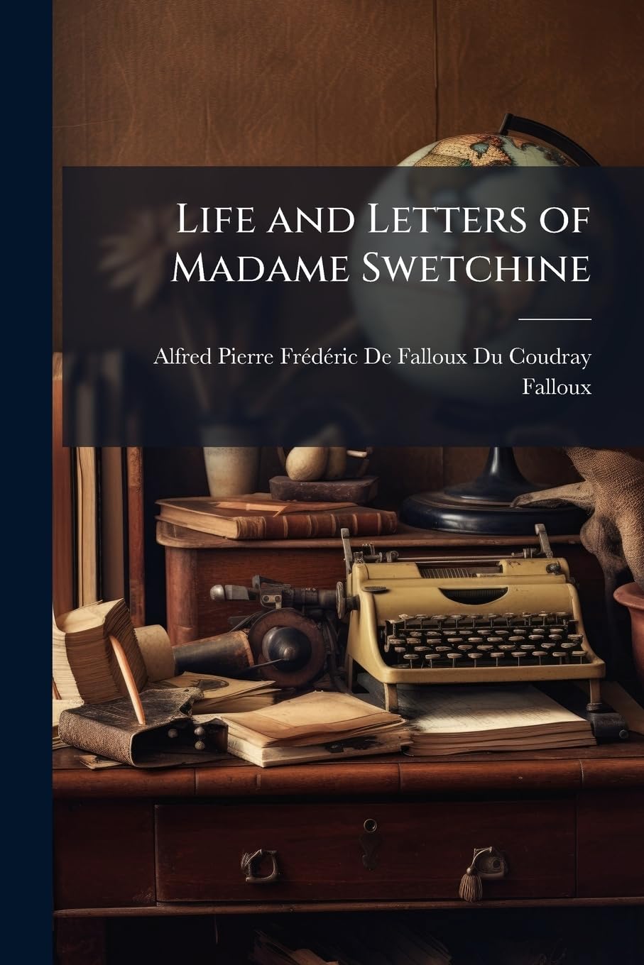 Life and Letters of Madame Swetchine book
