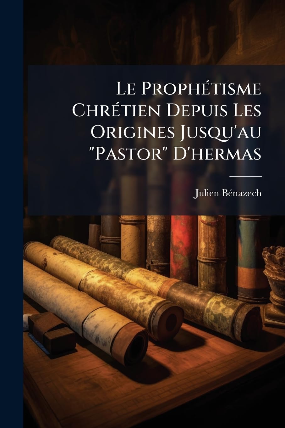 Le Prophétisme Chrétien Depuis Les Origines Jusqu'au Pastor D'hermas book