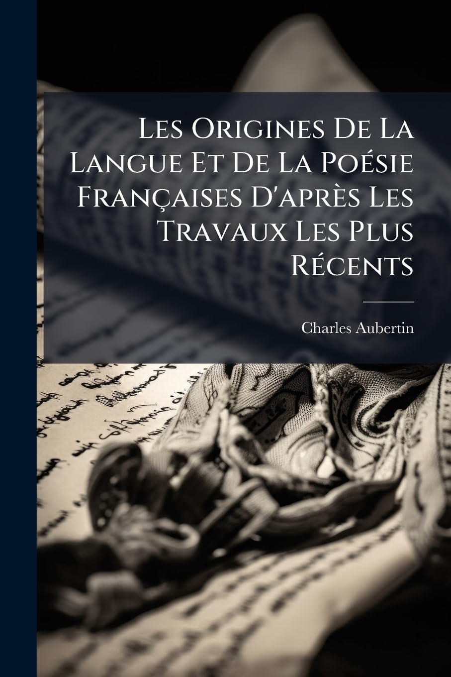 Les Origines de la Langue Et de la Poésie Françaises d'Après Les Travaux Les Plus Récents book