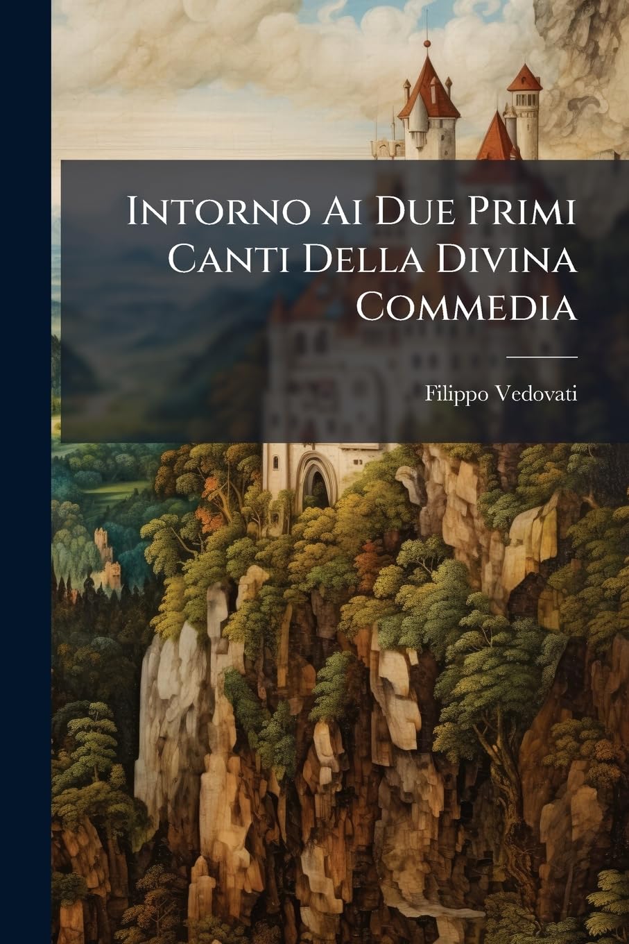 Intorno AI Due Primi Canti Della Divina Commedia book