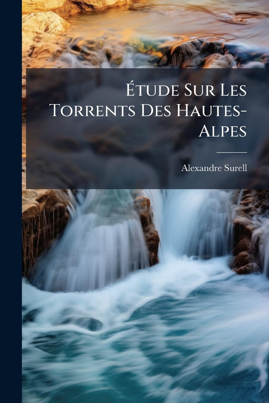 Étude Sur Les Torrents Des Hautes-Alpes book