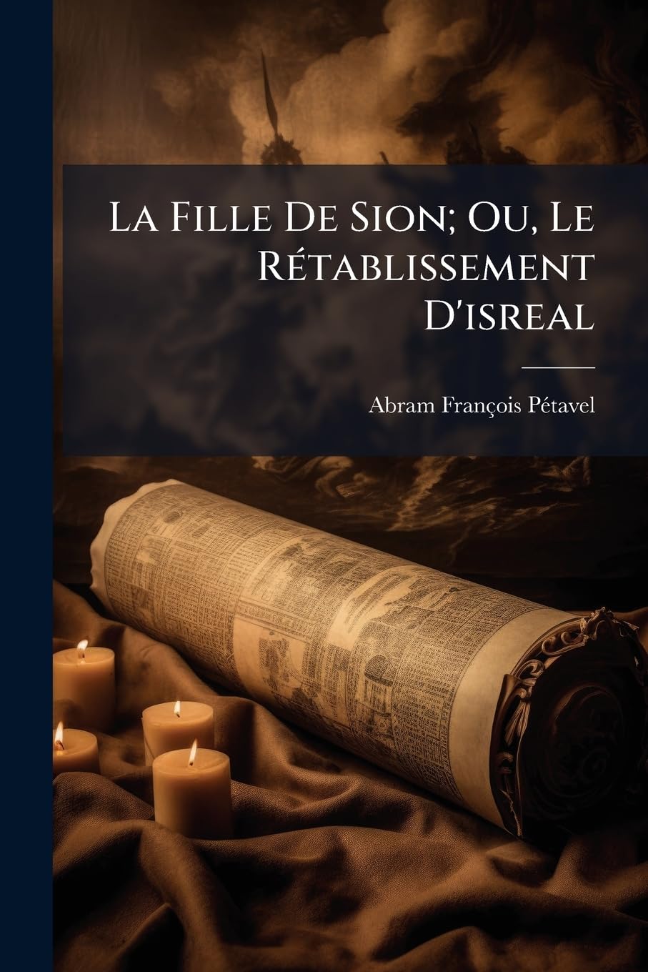 La Fille de Sion; Ou, Le Rétablissement d'Isreal book