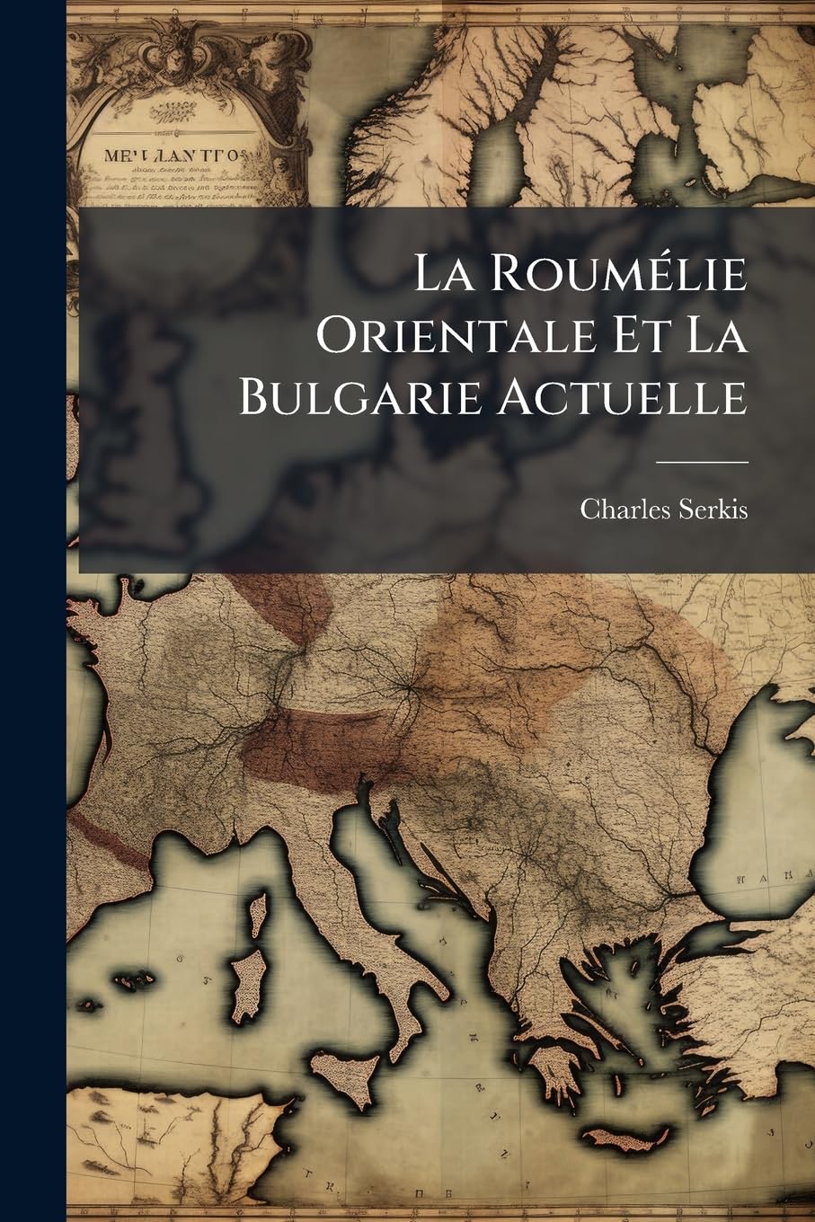 La Roumélie Orientale Et La Bulgarie Actuelle: Étude D'histoire Diplomatique Et De Droit International book