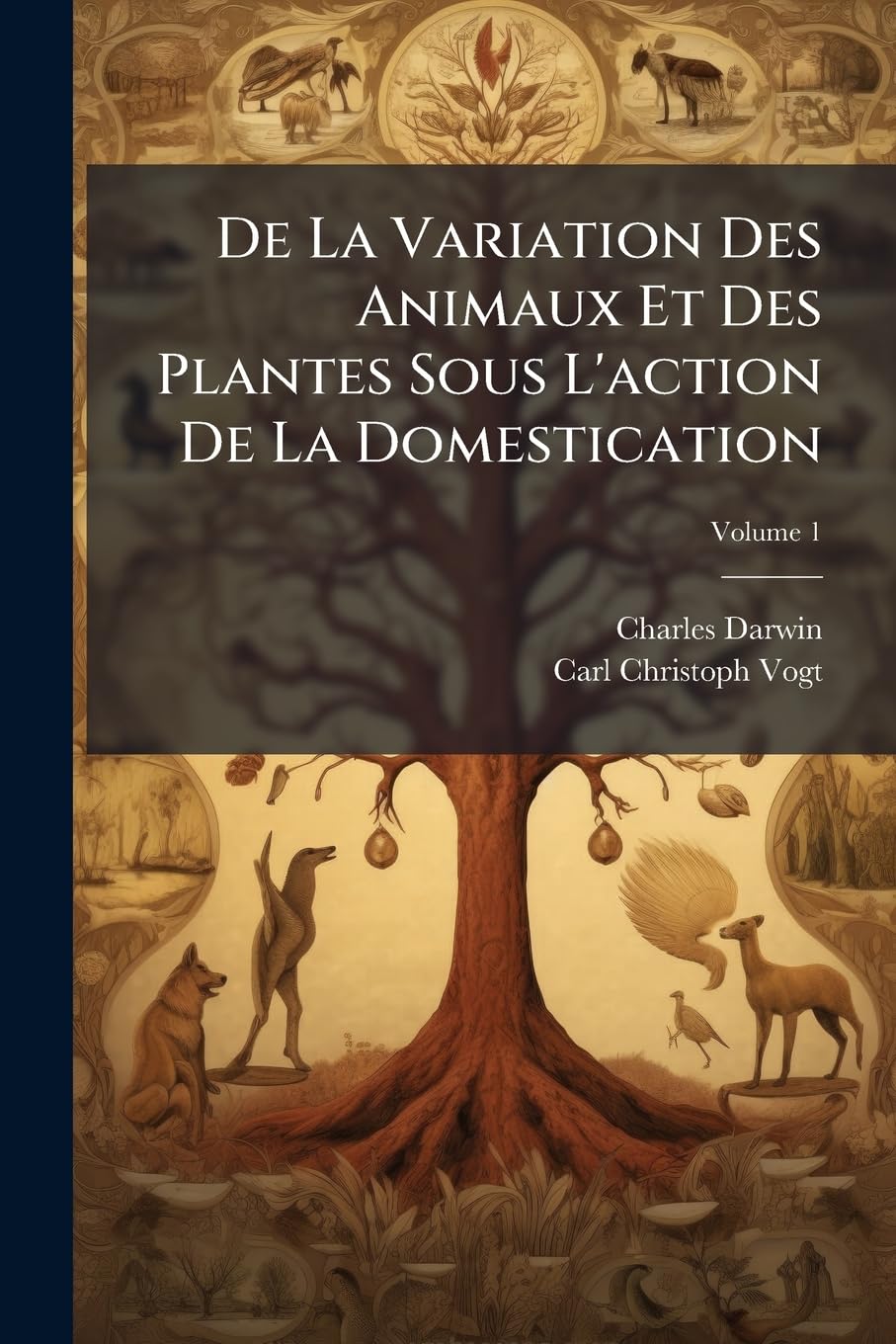 de la Variation Des Animaux Et Des Plantes Sous l'Action de la Domestication, Volume 1 book