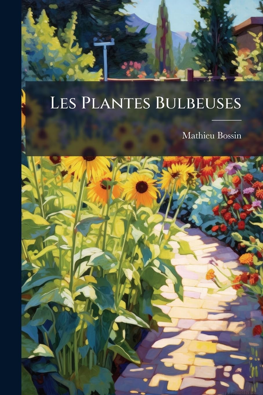 Les Plantes Bulbeuses: Espèces, Races Et Variété Cultivées Dans Les Jardins de l'Europe Avec l'Indication Des Procédés de Culture book