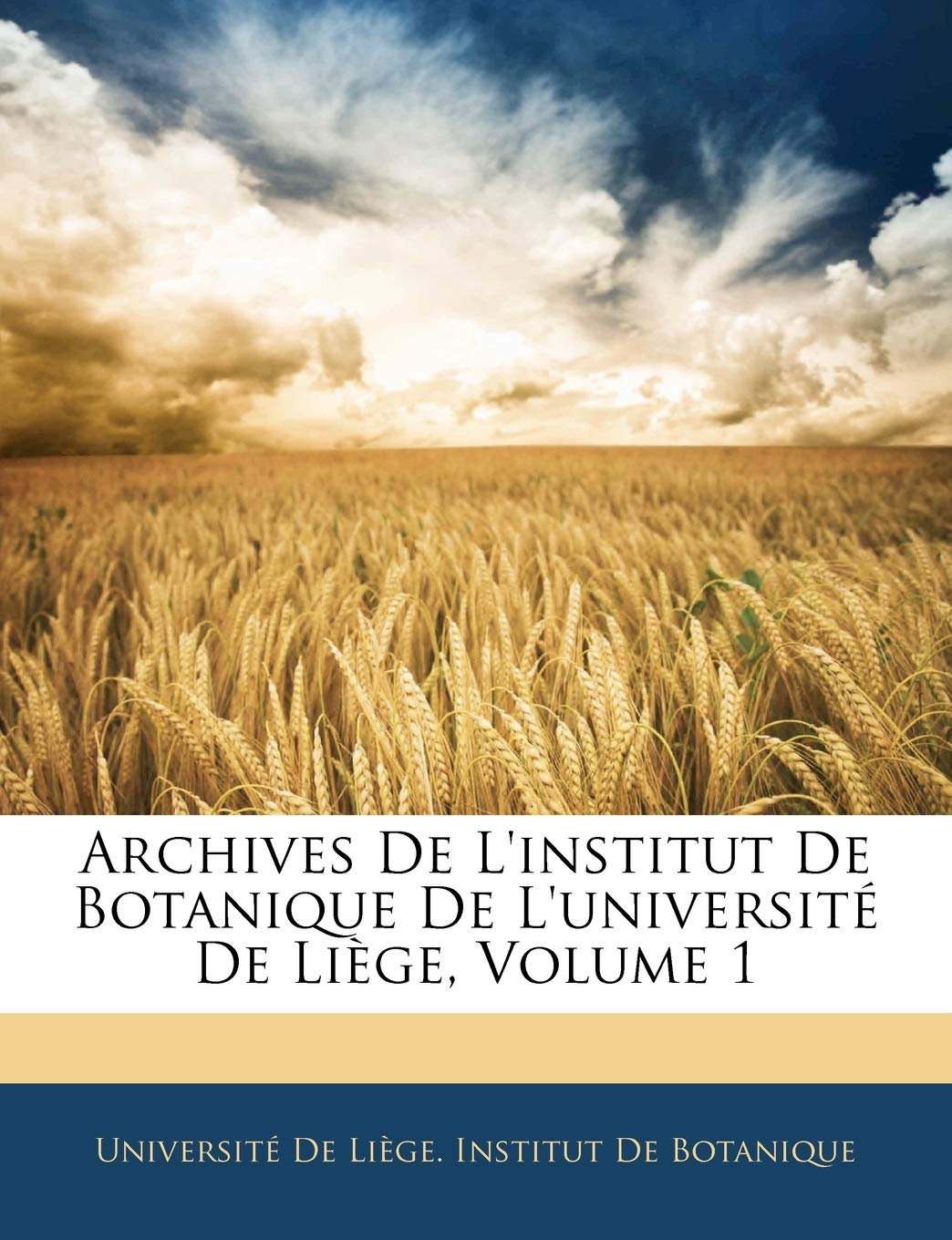 Archives de l'Institut de Botanique de l'Université de Liège, Volume 1 book