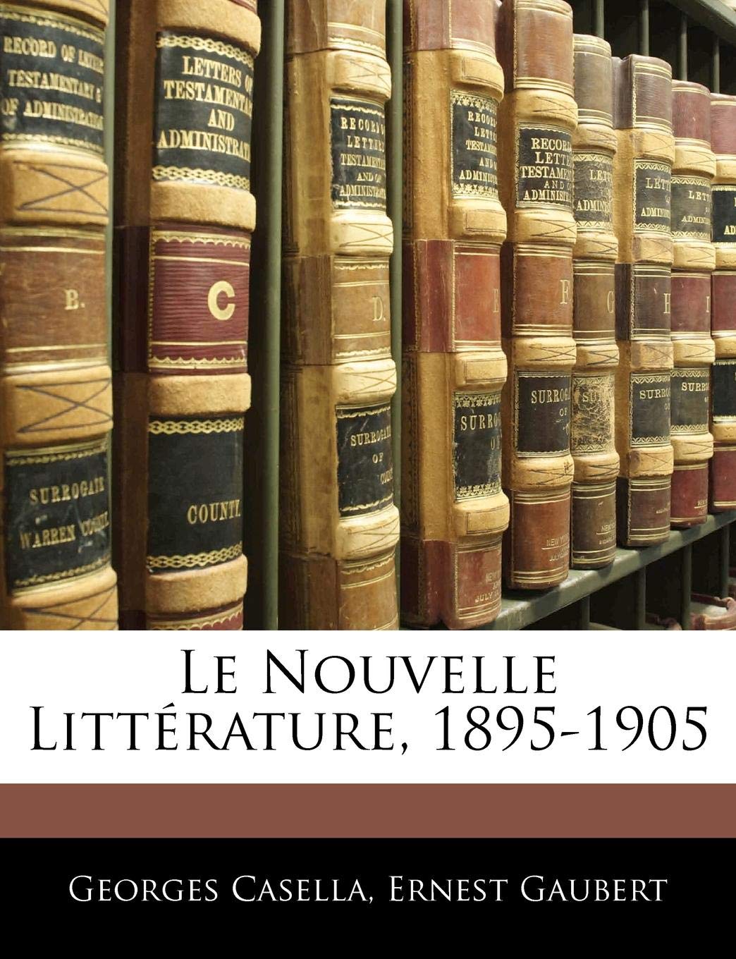 Le Nouvelle Litterature, 1895-1905 book