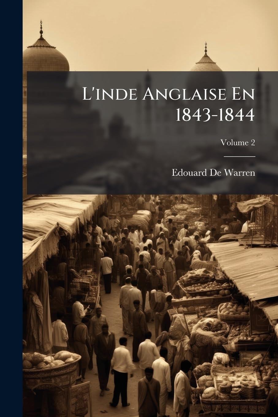 L'Inde Anglaise En 1843-1844, Volume 2 book