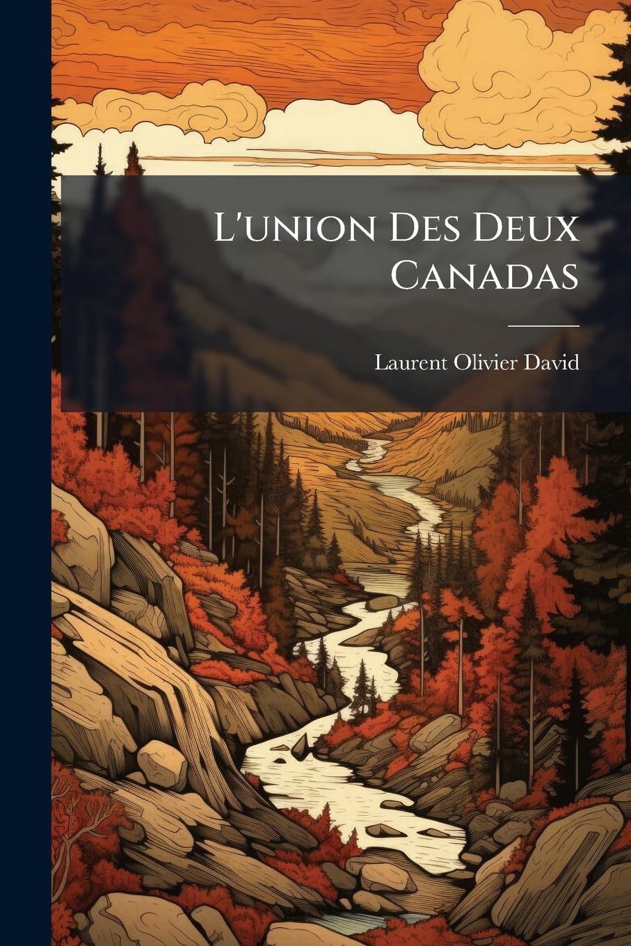 L'union Des Deux Canadas: 1841-1867 book