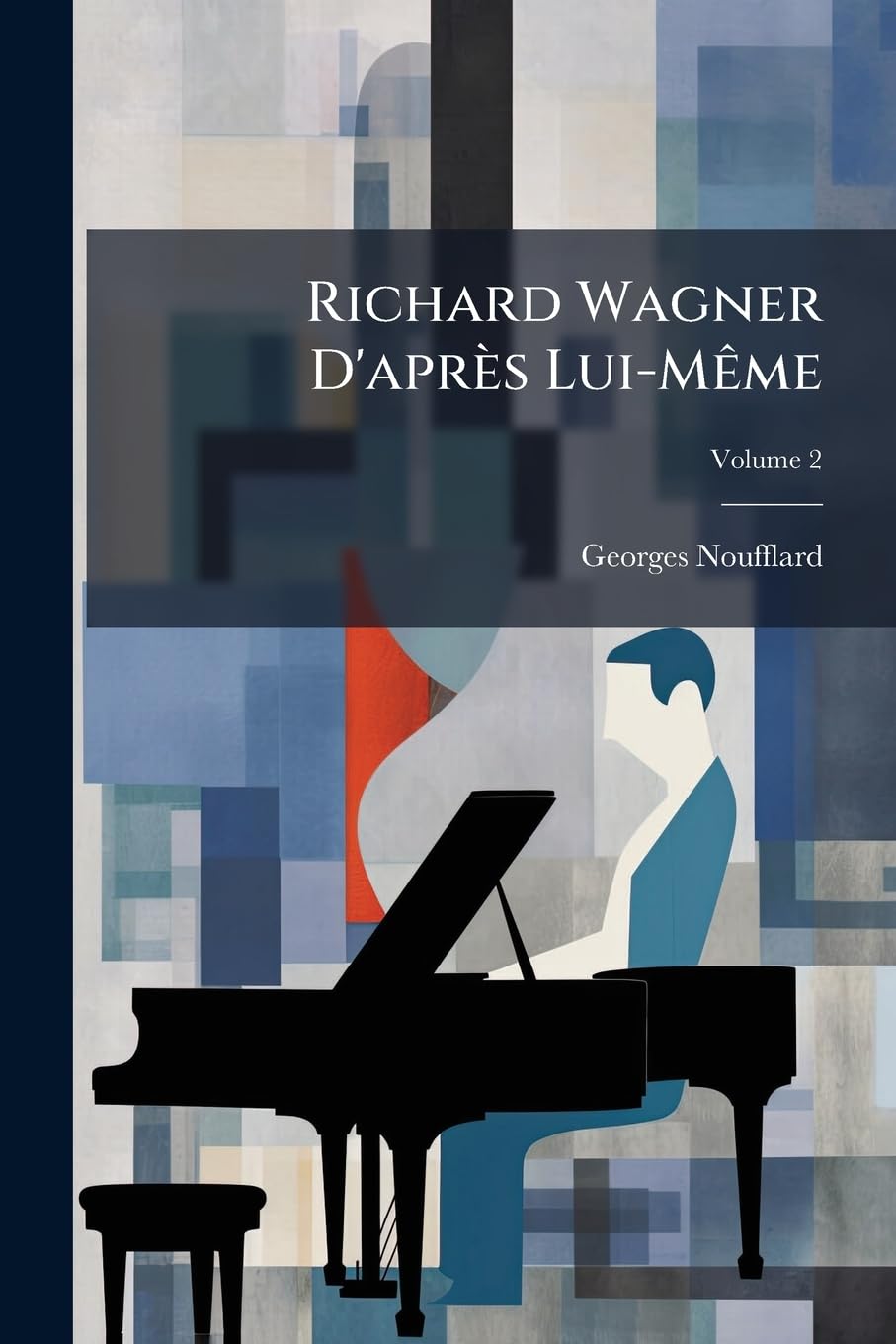Richard Wagner D'après Lui-Même; Volume 2 book