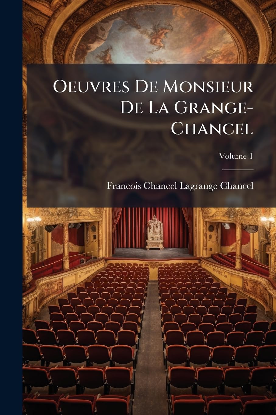 Oeuvres De Monsieur De La Grange-Chancel, Volume 1 book