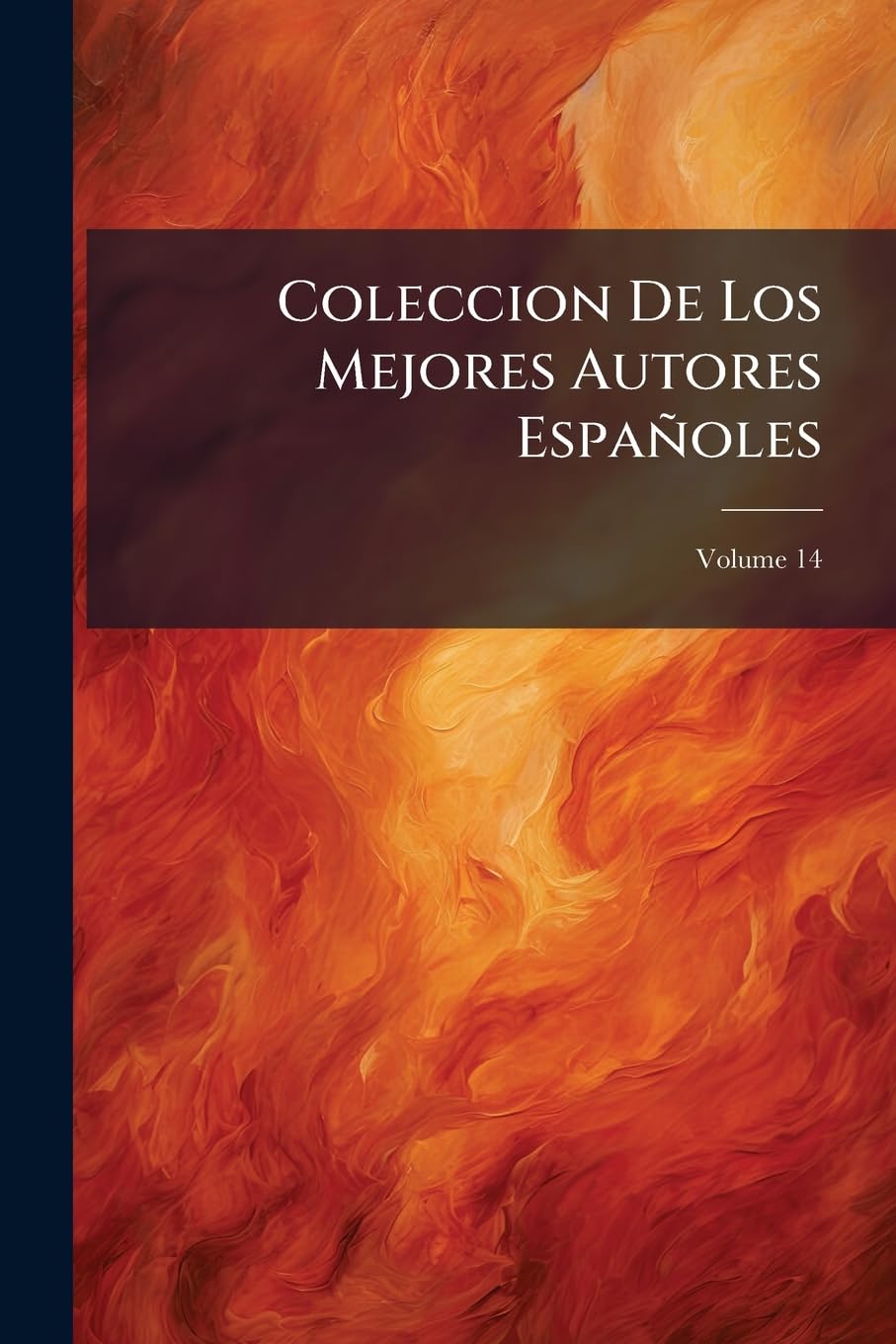 Coleccion De Los Mejores Autores Españoles, Volume 14 book